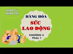 Hàng Hóa Sức Lao Động Kinh Tế Chính Trị